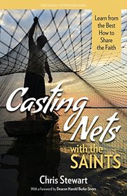 Casting Nets with the Saints: Learn from the Best How to Share the Faith
