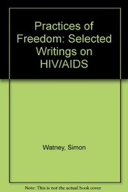 Practices of Freedom: Writings on HIV Disease