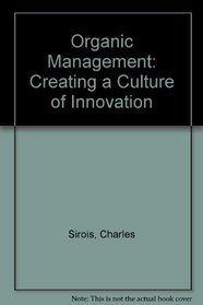 Organic Management: Creating a Culture of Innovation