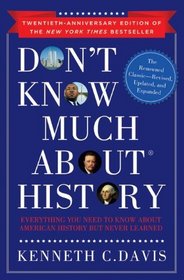 Don't Know Much About History, Anniversary Edition: Everything You Need to Know About American History but Never Learned