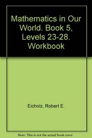 Mathematics in Our World. Book 5, Levels 23-28. Workbook