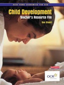 GCSE Home Economics for OCR Child Development: Teacher's Resource File