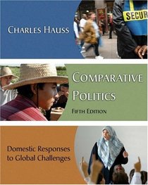 Comparative Politics : Domestic Responses to Global Challenges