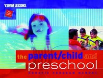 Parent/Child and Preschool Aquatic Program Manual (Ymca Swim Lessons)