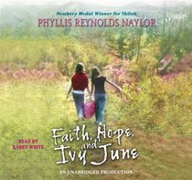 Faith, Hope, and Ivy June, Narrated By Karen White, 5 Cds [Complete & Unabridged Audio Work]