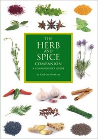 The Herb and Spice Companion: A Connoisseur's Guide
