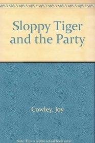 Sloppy Tiger and the Party