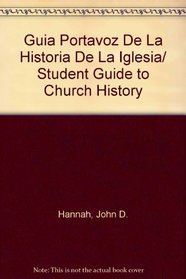 Guia Portavoz de la historia de la Iglesia (Student Guide to Church History) (Spanish Edition)