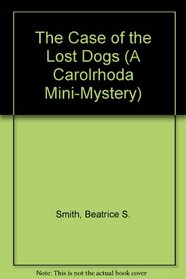 The Case of the Lost Dogs (A Carolrhoda Mini-Mystery)