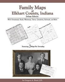 Family Maps of Elkhart County , Indiana