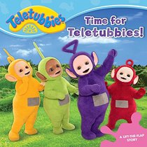 Time for Teletubbies!: A Lift-the-Flap Story