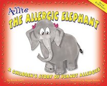 Allie the Allergic Elephant: A Children's Story of Peanut Allergies