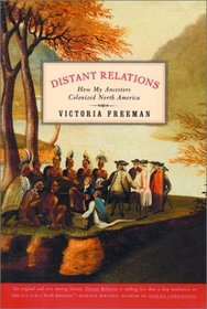 Distant Relations: How My Ancestors Colonized North America