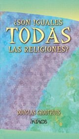 Son Todas Las Religiones Iguales? (Are All the Religions the Same?) (Spanish Edition)