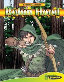 Robin Hood (Graphic Classics) (Graphic Classics)