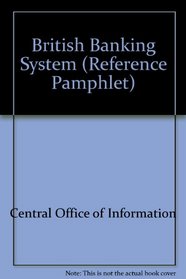 British Banking System (Reference Pamphlet)