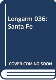 Longarm on the Sante Fe (Longarm, No 36)