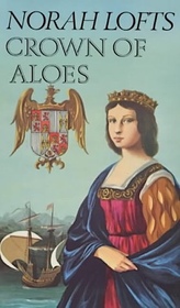 Crown of Aloes: A Novel of Isabella of Spain