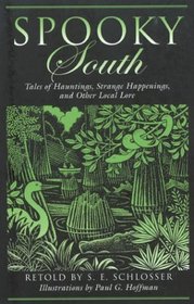 Spooky South : Tales of Hauntings, Strange Happenings, and Other Local Lore (Spooky)