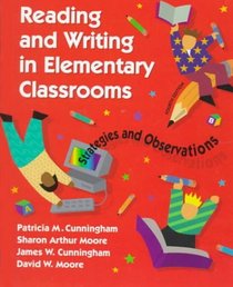 Reading and Writing in Elementary Classrooms: Strategies and Observations (4th Edition)