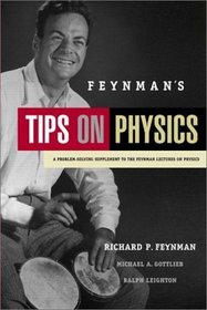 Feynman's Tips on Physics : A Problem-Solving Supplement to the Feynman Lectures on Physics