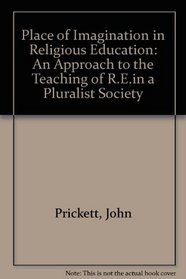 Place of Imagination in Religious Education: An Approach to the Teaching of R.E.in a Pluralist Society