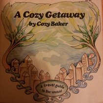 A Cozy Getaway: A Travel Guide to the Unusual