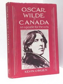 Oscar Wilde in Canada: An Apostle for the Arts