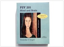 Psychology 201 Mind and Brain, University of Oregon Custom Edition