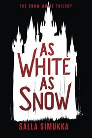 As White as Snow (The Snow White Trilogy)