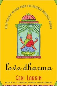 Love Dharma: Relationship Wisdom from Enlightened Buddhist Women