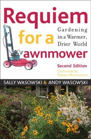 Requiem for a Lawnmower, Revised Edition: Gardening in a Warmer, Drier, World