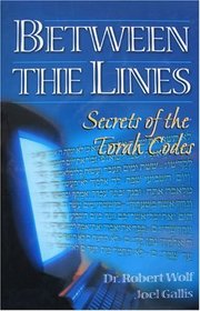 Between the Lines: Secrets of the Torah Codes Vol 1