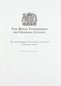 The Investigation, Prosecution, and Trial of Serious Fraud (Research Study)