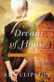 A Dream of Home (Hearts of the Lancaster Grand Hotel, Bk 3)