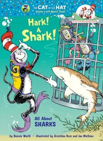 Hark! A Shark!: All About Sharks (Cat in the Hat's Learning Library)