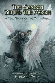 The Garden Behind the Moon : A Real Story of the Moon-Angel
