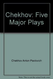 Five Major Plays By Anton Chekhov