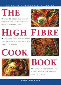 The High Fibre Cookbook (The Healthy Eating Library)