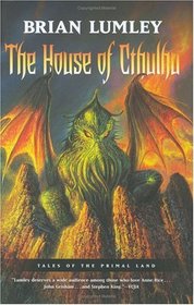 The House of Cthulhu (Tales of the Primal Land, Bk 1)