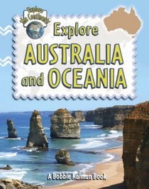 Explore Australia and Oceania (Explore the Continents)