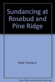 Sundancing at Rosebud and Pine Ridge
