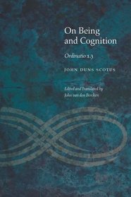 On Being and Cognition: Ordinatio 1.3 (Medieval Philosophy: Texts and Studies (FUP))