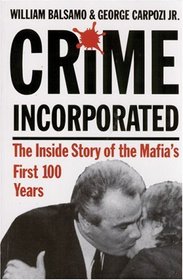 Crime Incorporated or Under the Clock: The Inside Story of the Mafia's First Hundred Years