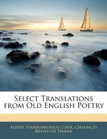 Select Translations from Old English Poetry