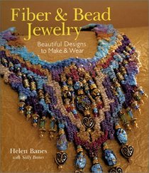 Fiber  Bead Jewelry: Beautiful Designs to Make  Wear