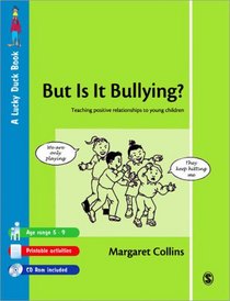 But is it Bullying?: Teaching Positive Relationships To Young Children (Lucky Duck Books)