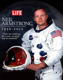 LIFE Neil Armstrong 1930-2012: 