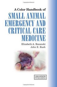 Small Animal Emergency and Critical Care Medicine (Colour Handbook)