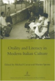 Orality And Literacy in Modern Italian Culture (Legenda Italian Perspectives)
